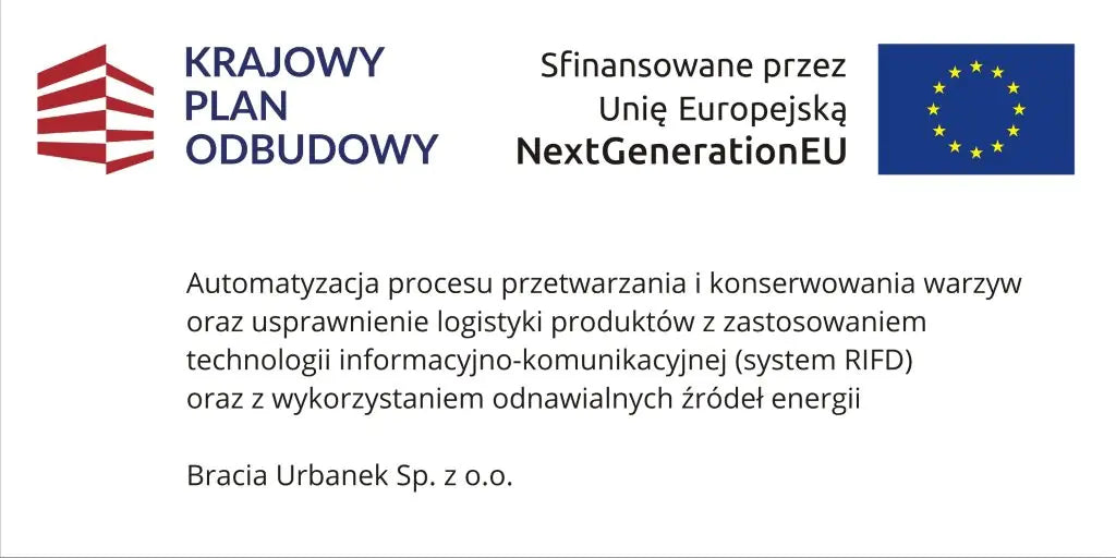 Krajowy Plan Odbudowy. Sfinansowane przez Unię Europejską NextGenerationEU. Bracia Urbanek Sp. z o.o.